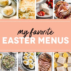 A collage of 8 recipes from my 5 different favorite easter menus.