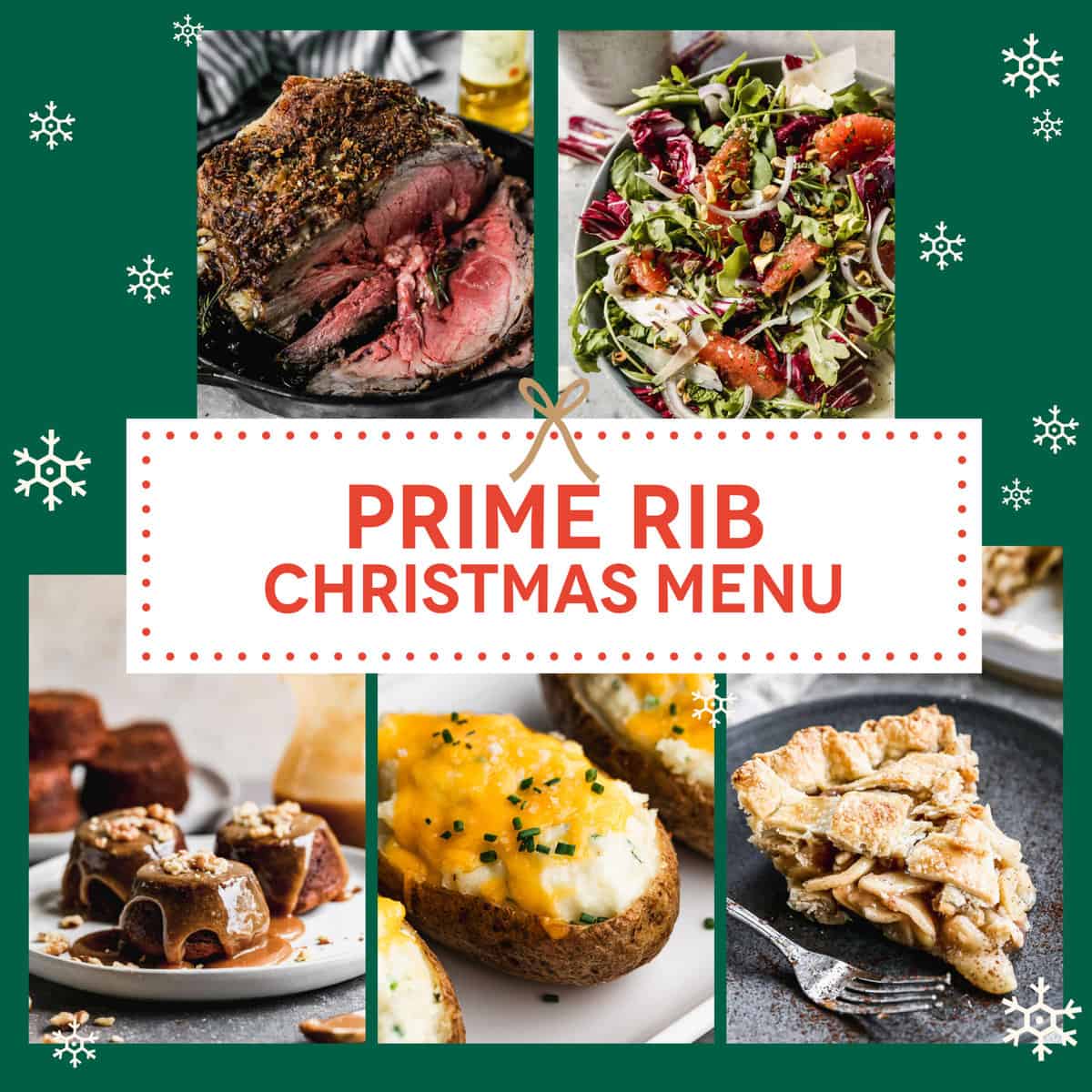 A graphic showing the perfect side dishes and dessert to go with Prime Rib for Christmas Dinner.