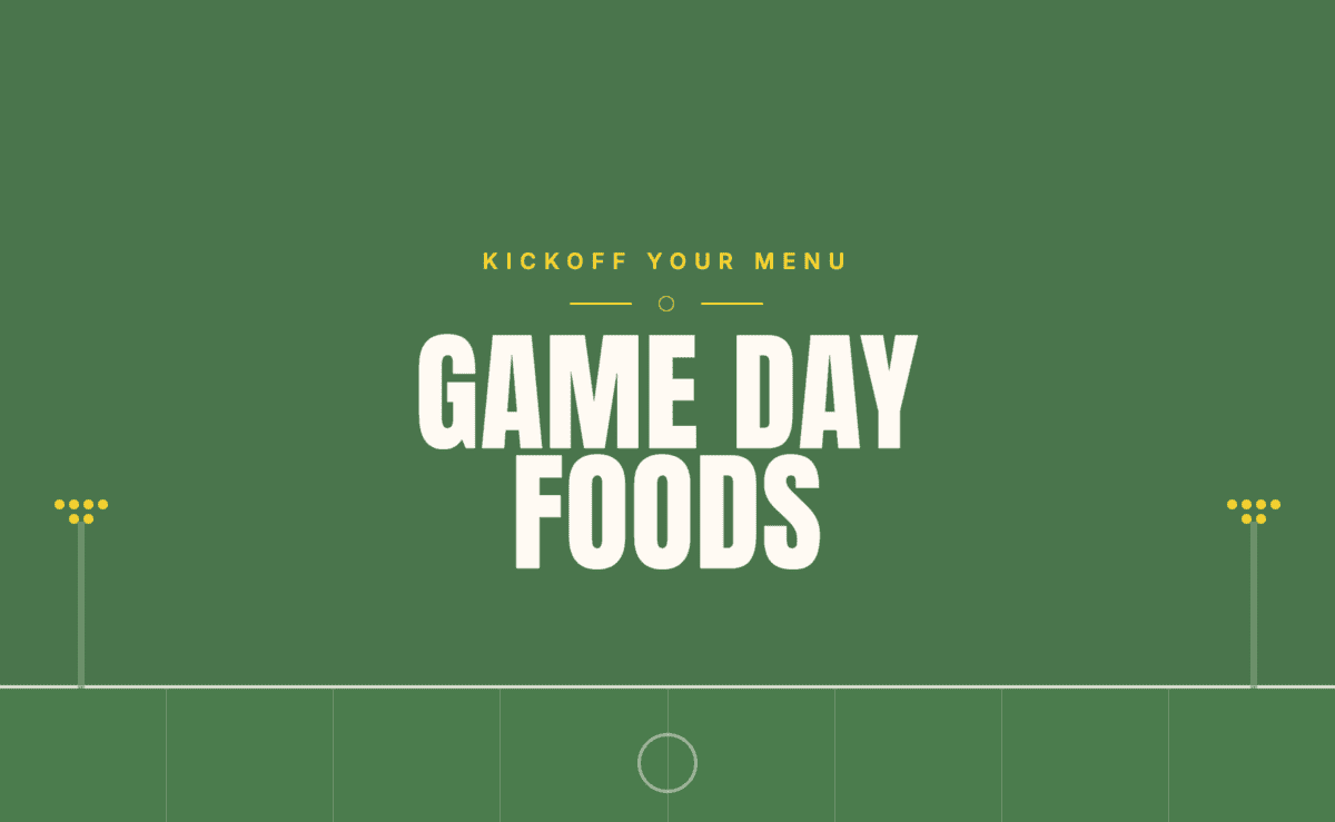 An image with a football field that says Kick off your menu, Game Day Foods