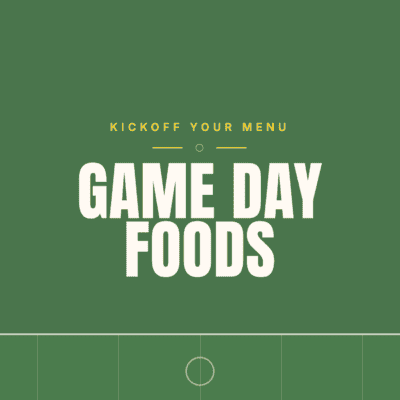 An image that has a football field that says Kick off your menu, Game Day Foods.